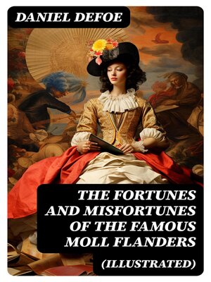 cover image of The Fortunes and Misfortunes of the Famous Moll Flanders (Illustrated)
